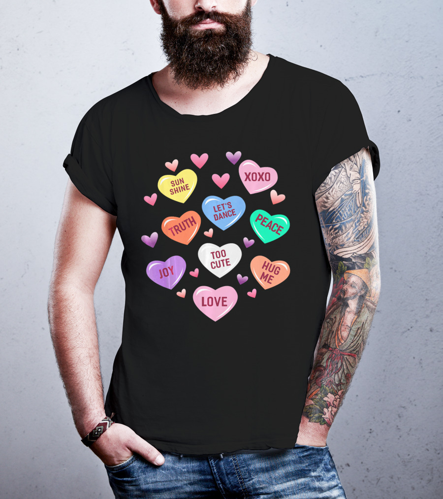 Valentines Day Heart Candy XOXO Love Joy Peace Truth Let's Dance Hug Me Sunshine Too Cute T-Shirt