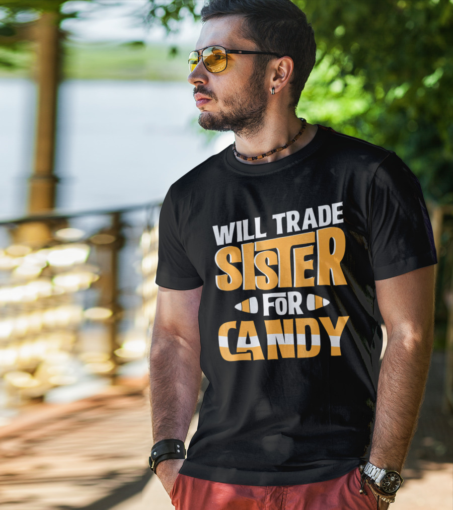 Will Trade Sister For Candy Halloween Humor T-Shirt