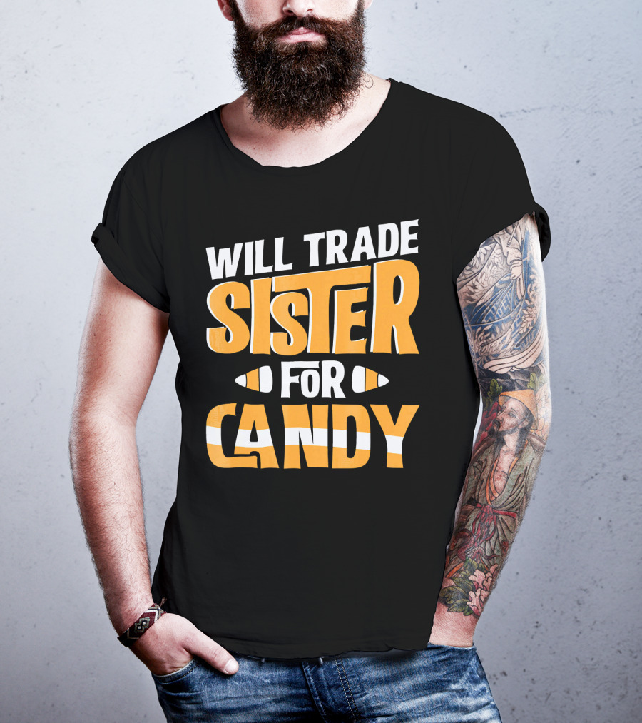 Will Trade Sister For Candy Halloween Humor T-Shirt