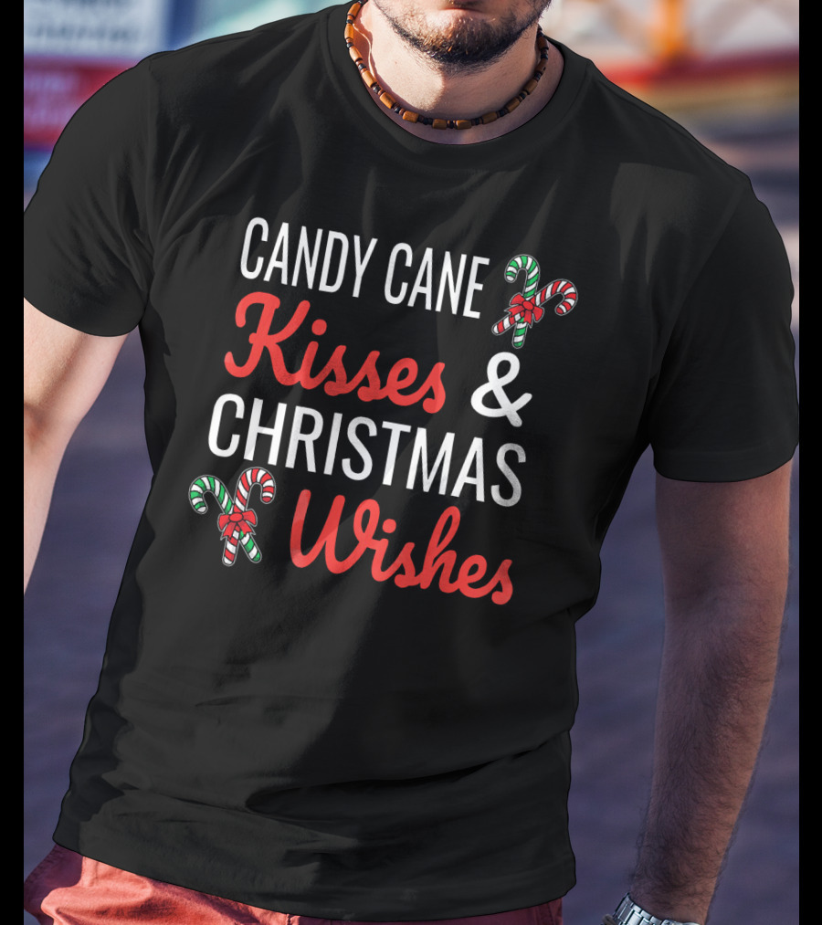 Candy Cane Kisses And Christmas Wishes With Candy Graphics T-Shirt