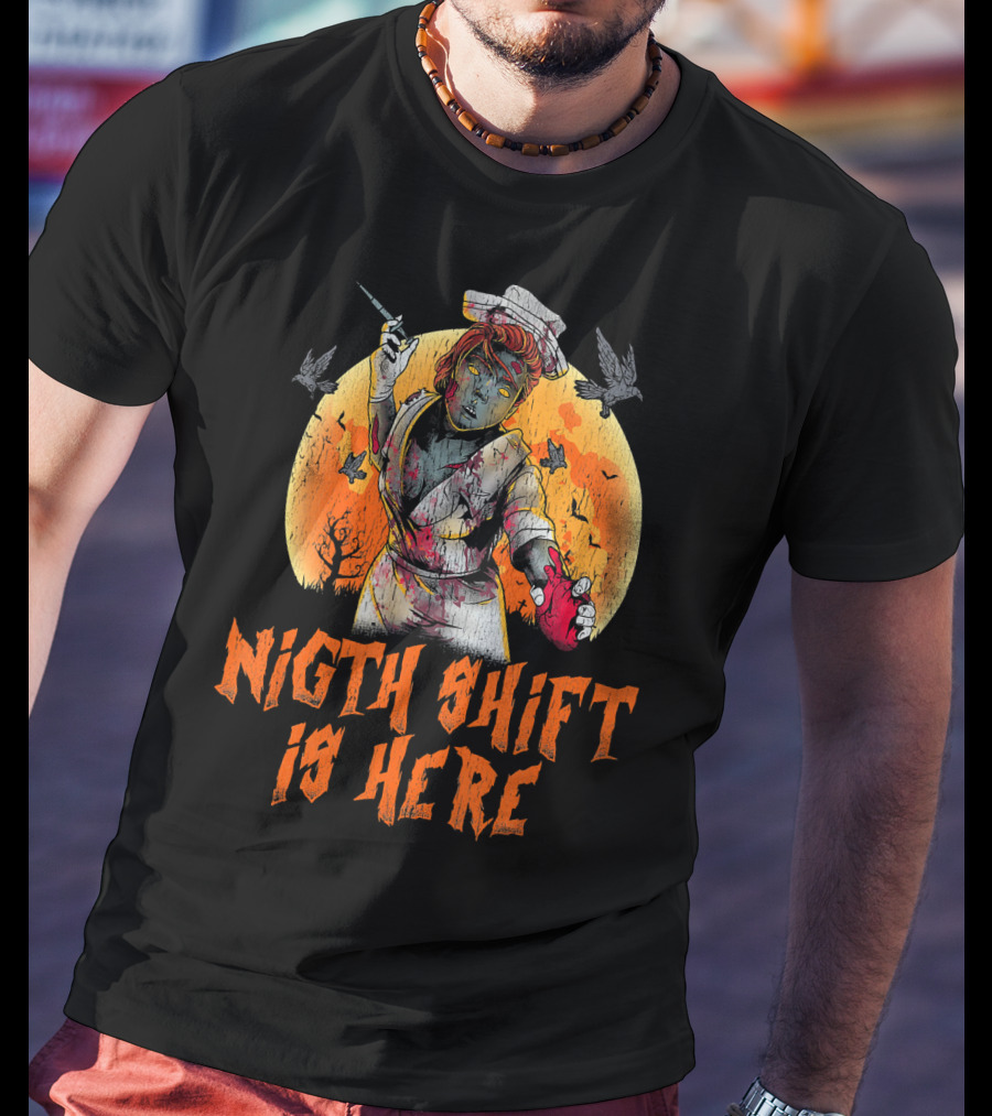 Night Shift Is Here Nurse Zombie Horror T-Shirt