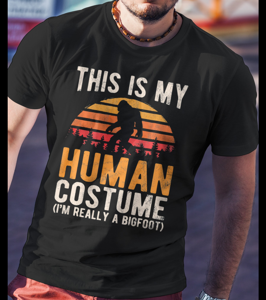 This Is My Human Costume I'm Really A Bigfoot Vintage Sunset T-Shirt