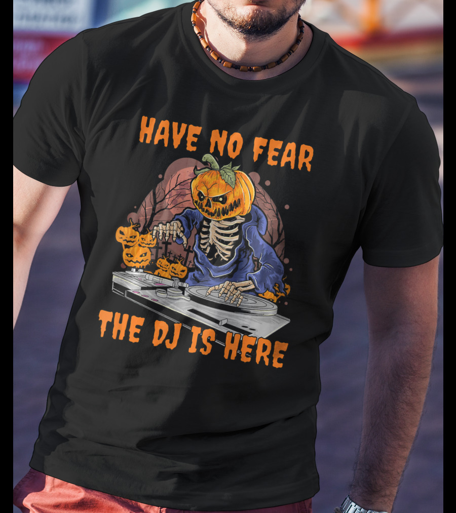 Have No Fear The DJ Is Here Pumpkin Skeleton DJing With Jack-o'-Lanterns T-Shirt