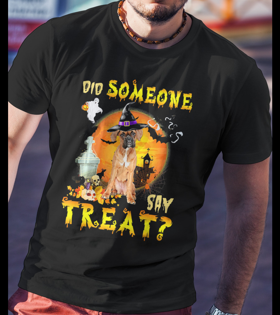 Did Someone Say Treat Boxer Halloween Ghosts Pumpkin Witch Hat T-Shirt