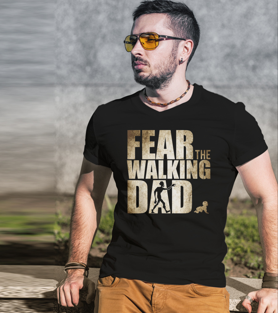 Fear The Walking Dad T-Shirt