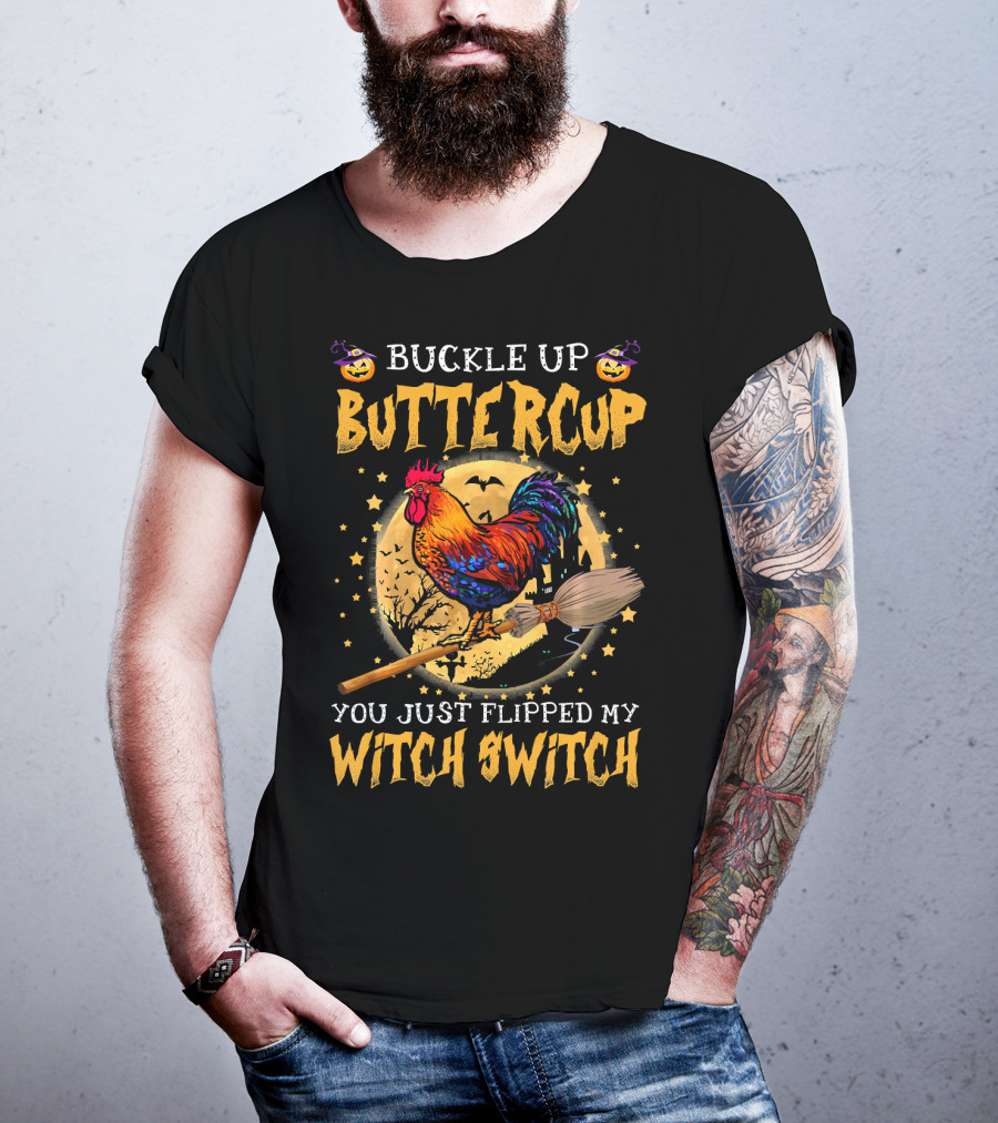 Buckle Up Buttercup You Just Flipped My Witch Switch Halloween Rooster Broom Bats T-Shirt