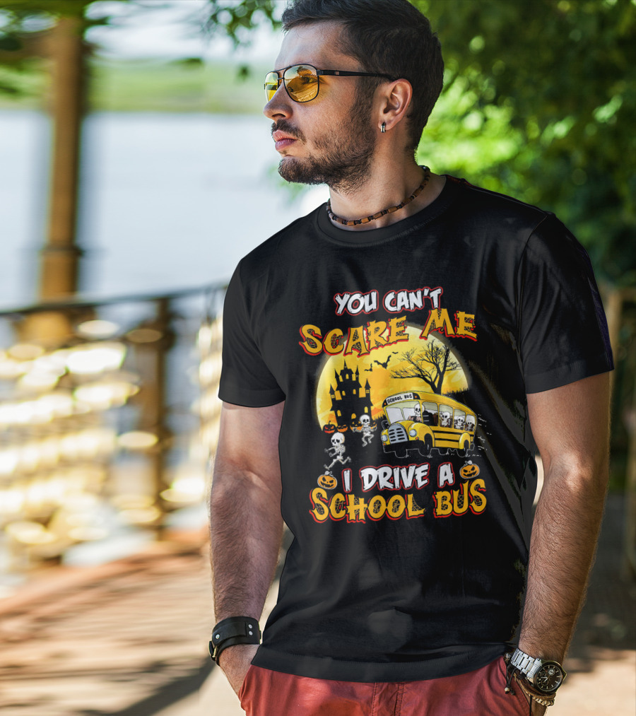 You Can't Scare Me I Drive A School Bus Halloween Skeletons Haunted House T-Shirt