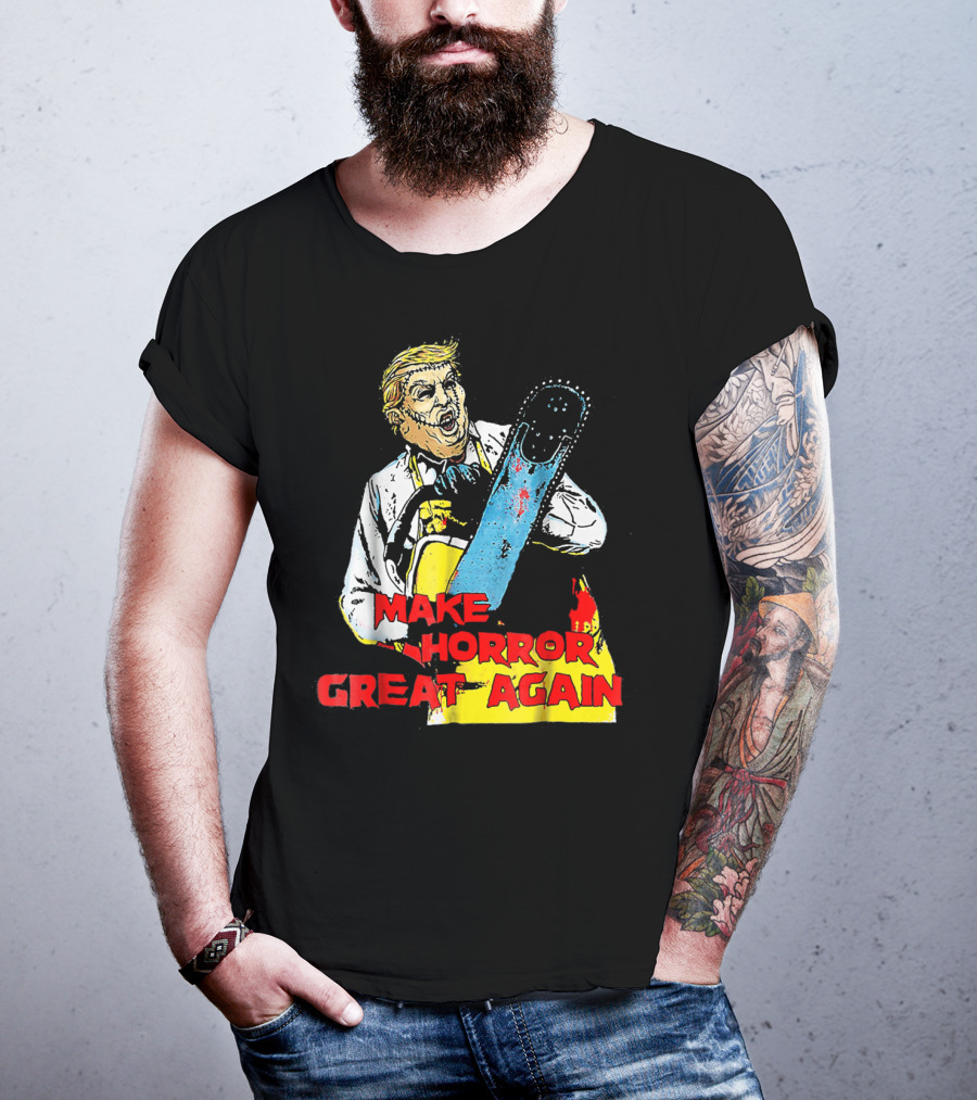 Make Horror Great Again Chainsaw T-Shirt