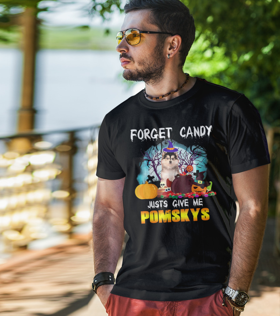 Forget Candy Just Give ME Pomskys T-Shirt