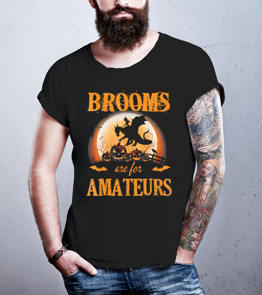Brooms Are For Amateurs Halloween Dragon Costume T-Shirt