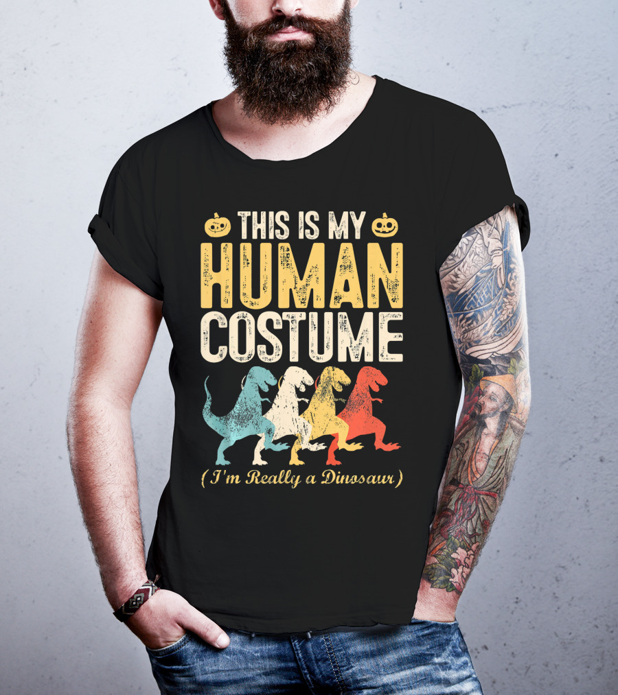 This Is My Human Costume I'm Really A Dinosaur Halloween Pumpkin Decor T-Shirt