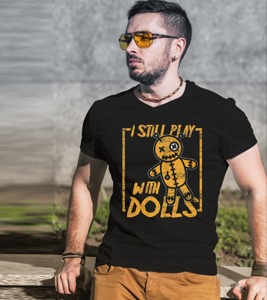 I Still Play With Halloween Voodoo Dolls T-Shirt