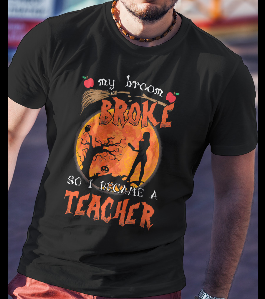 My Broom Broke So I Became A Teacher Halloween Moon Scene T-Shirt