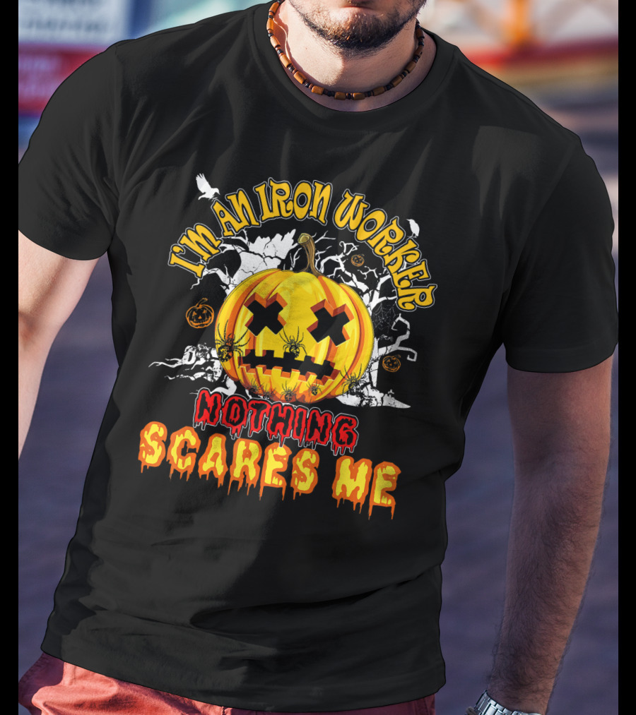 I'm An Iron Worker Nothing Scares Me Halloween Pumpkin T-Shirt