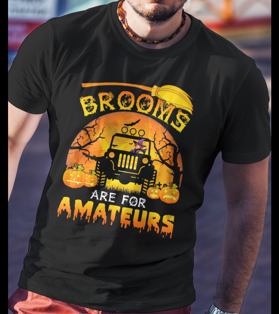 Halloween Brooms Are For Amateurs Jeep Witch Pumpkins Full Moon T-Shirt