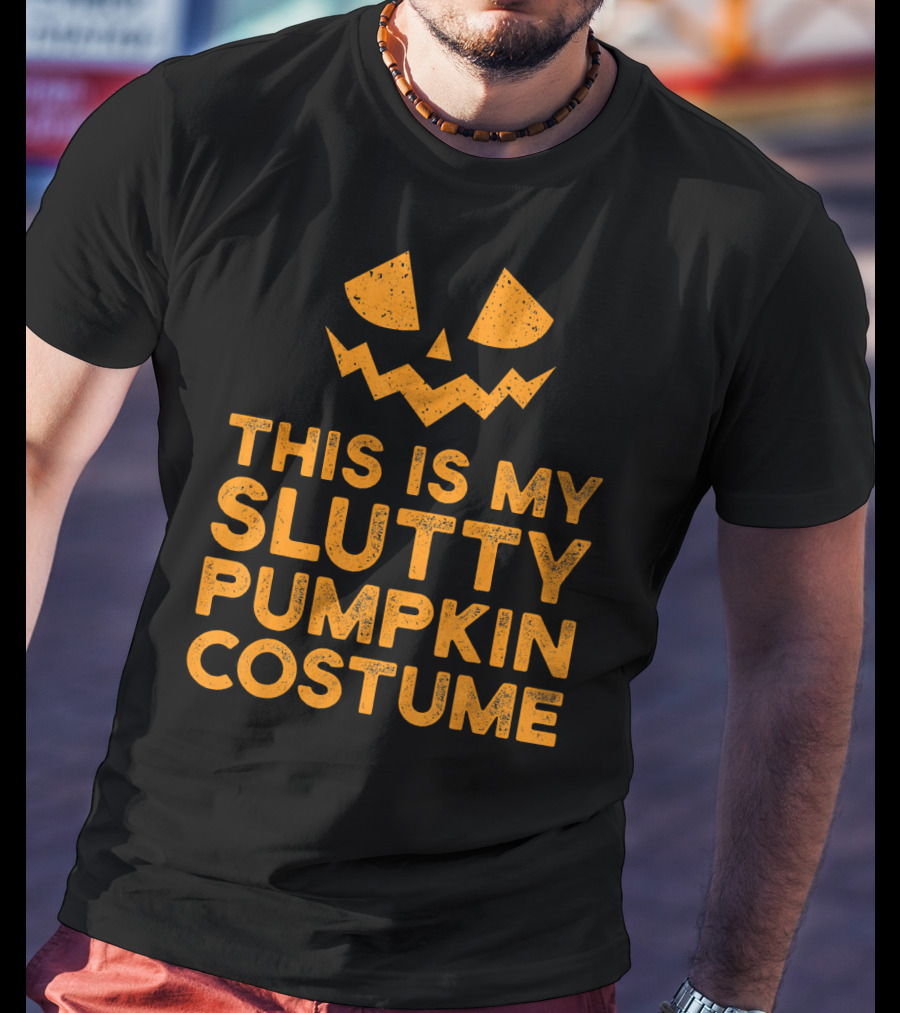 This Is My Slutty Pumpkin Costume Halloween Funny Lazy T-Shirt