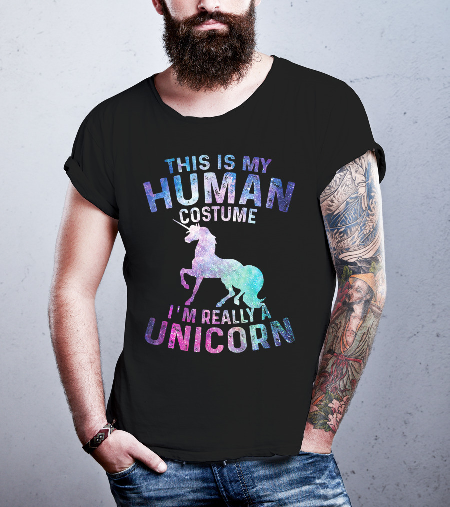 This Is My Human Costume I'm Really A Unicorn With Colorful Galaxy Unicorn Image T-Shirt