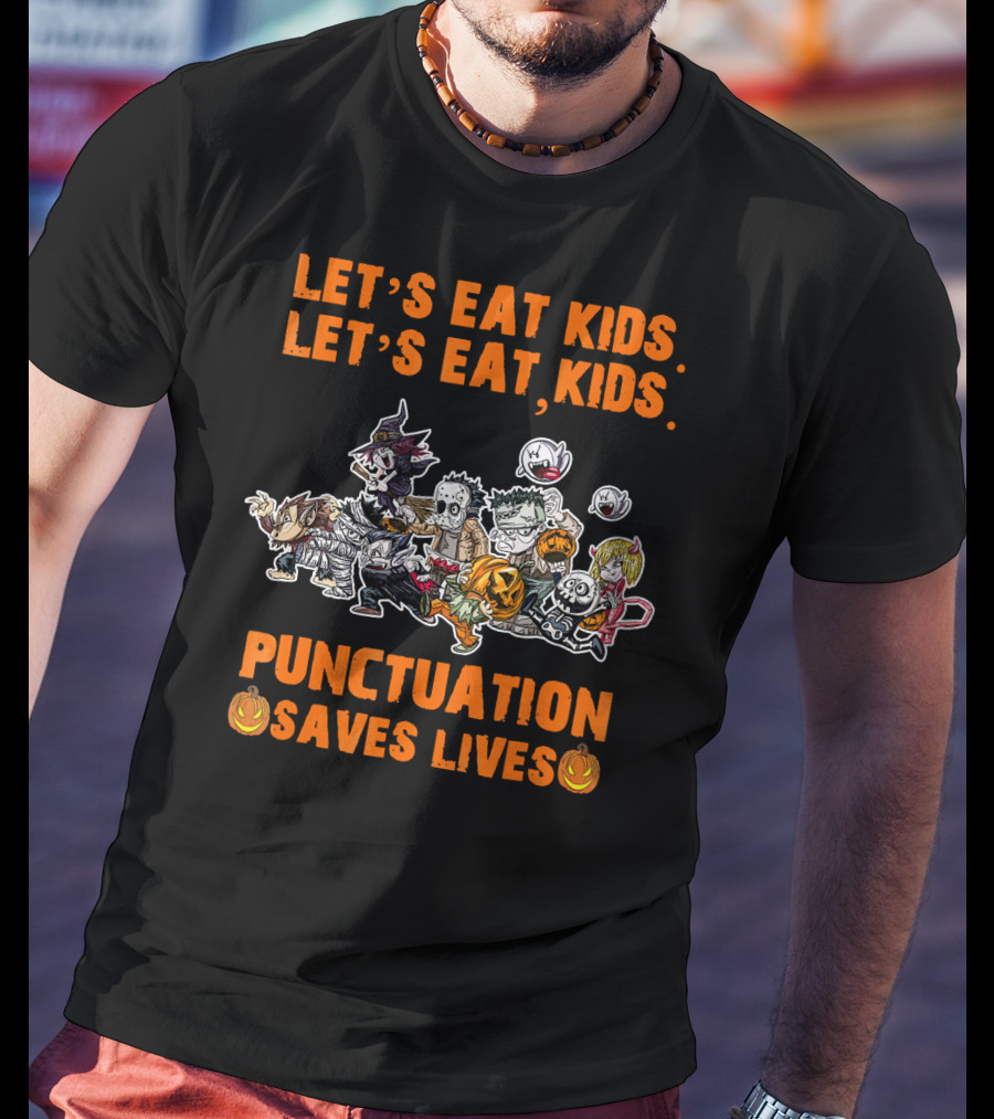 Let's Eat Kids Let's Eat Kids Punctuation Saves Lives Halloween T-Shirt