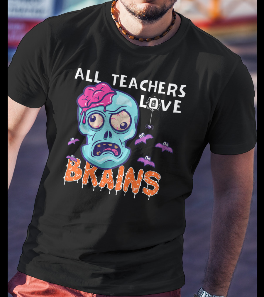 All Teachers Love Brains Halloween Zombie Skull With Bats And Dripping Letters T-Shirt