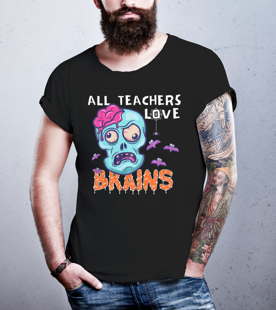 All Teachers Love Brains Halloween Zombie Skull With Bats And Dripping Letters T-Shirt