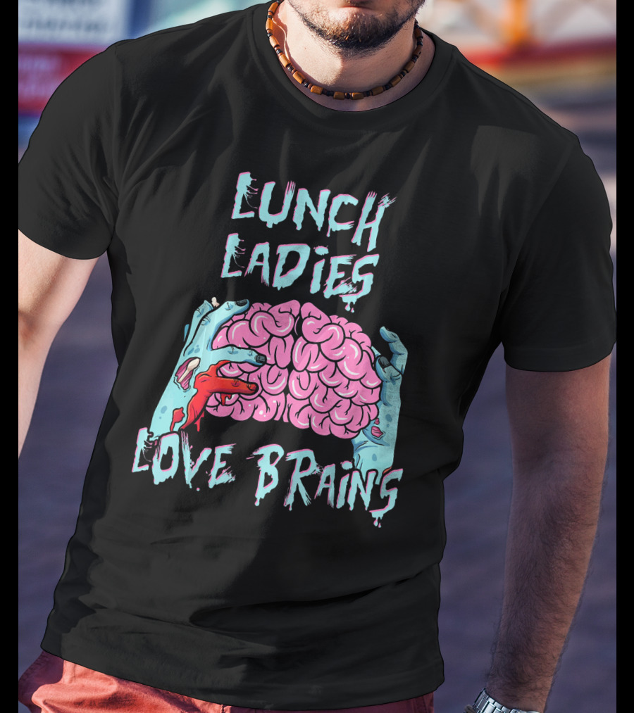 Lunch Ladies Love Brains T-Shirt