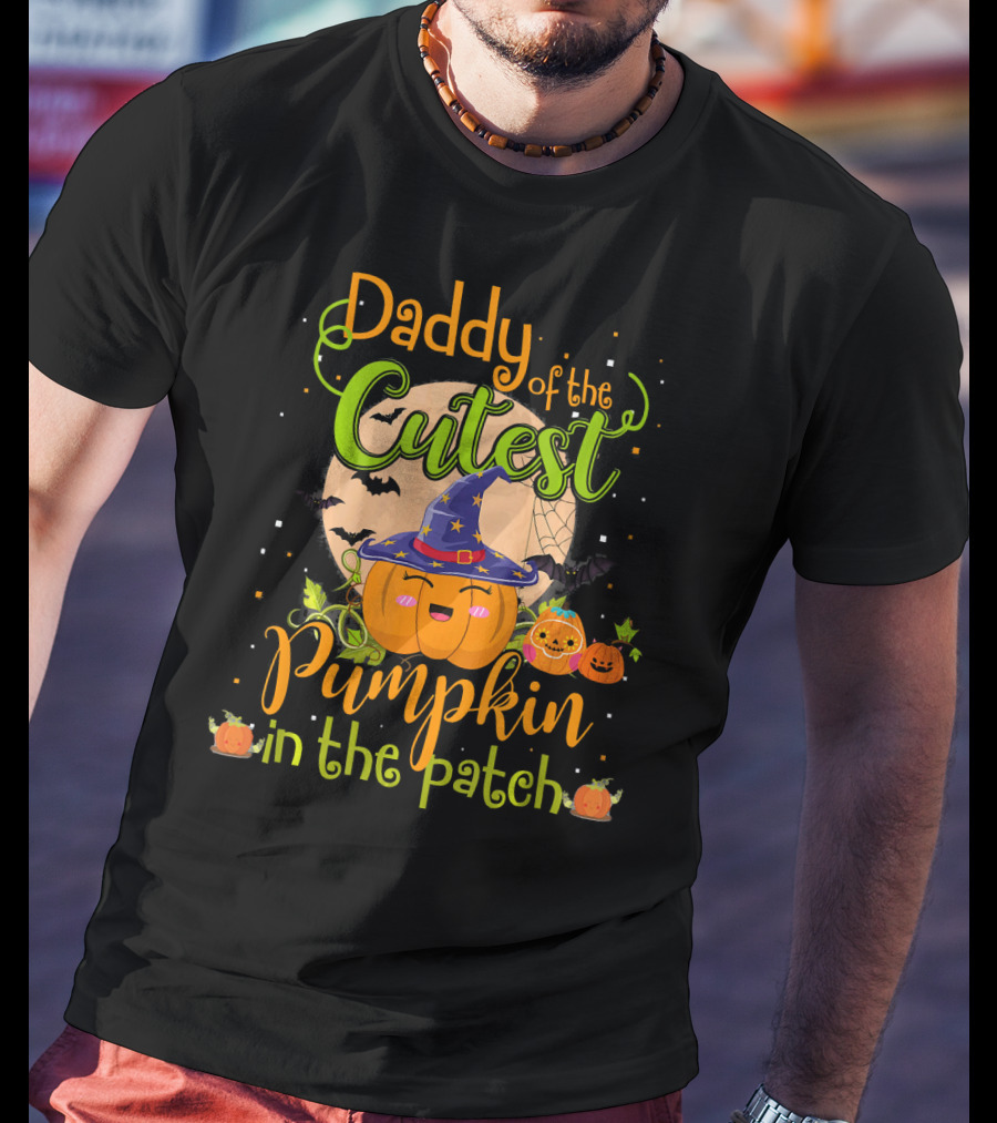 Daddy Of The Cutest Pumpkin In The Patch T-Shirt