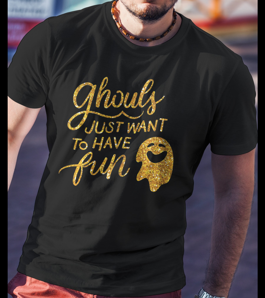 Ghouls Just Want To Have Fun T-Shirt
