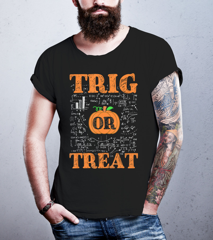 Halloween Math Teacher Trig Or Treat Pumpkin Trigonometry Equations T-Shirt
