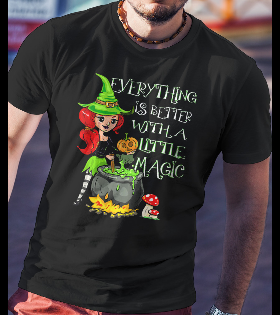 Everything Is Better With A Little Magic Cute Little Halloween Witch T-Shirt