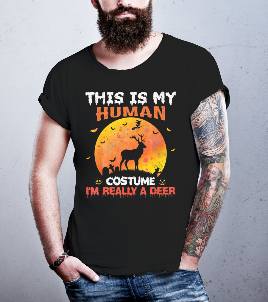 This Is My Human Costume I'm Really A Deer Halloween Theme With Deer Silhouette And Spooky Elements T-Shirt