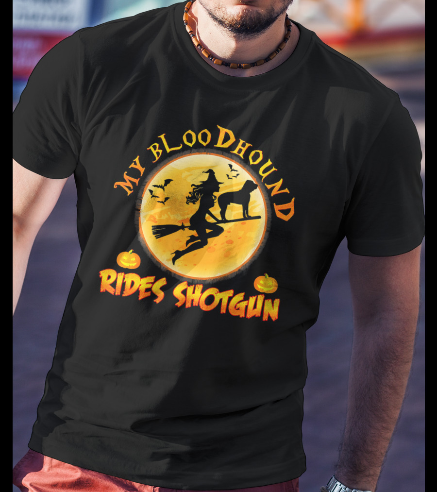 My Bloodhound Rides Shotgun Halloween Witch And Pumpkins T-Shirt