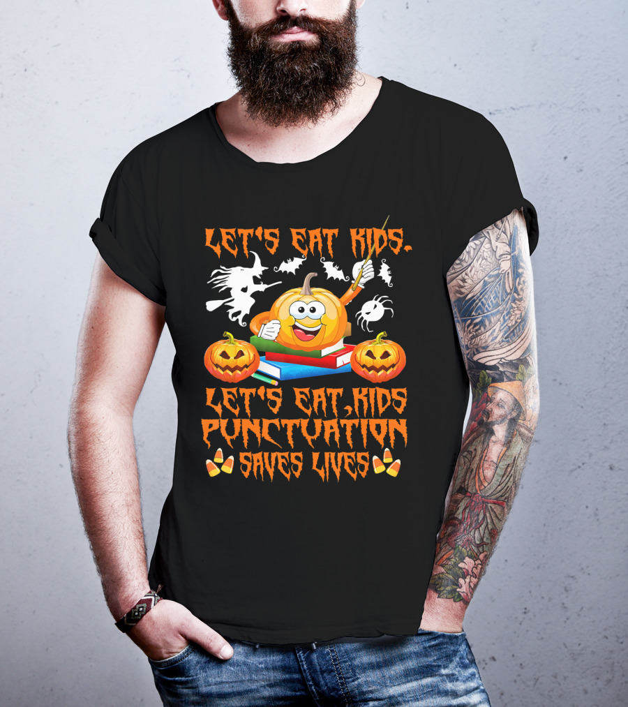 Let's Eat Kids Punctuation Saves Lives Halloween Pumpkin Ghosts Candy Corn T-Shirt