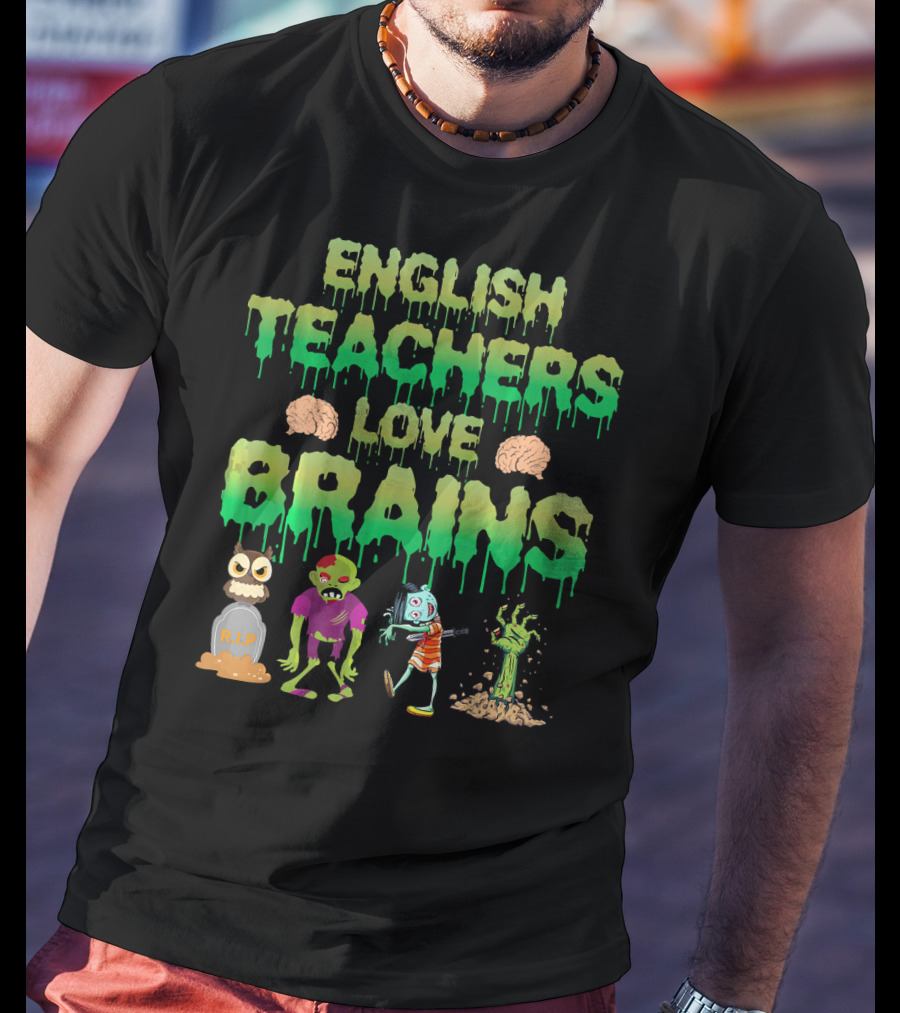English Teachers Love Brains Monster Zombie Tomb Skull T-Shirt