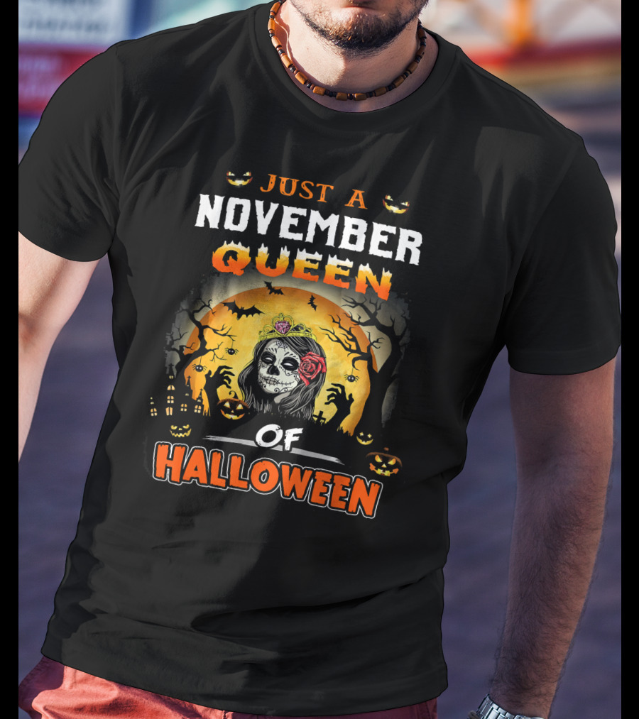 Just A November Queen Of Halloween T-Shirt