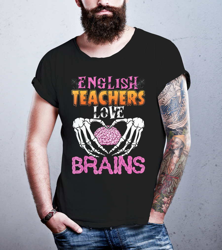 English Teachers Love Brains Skeleton Hands Heart T-Shirt