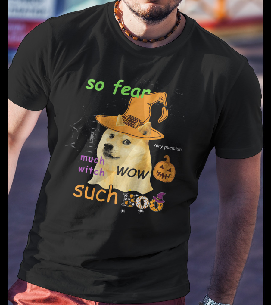 So Fear Much Witch Such Boo Wow Very Pumpkin Halloween Doge Funny Memes Shibe Shiba T-Shirt