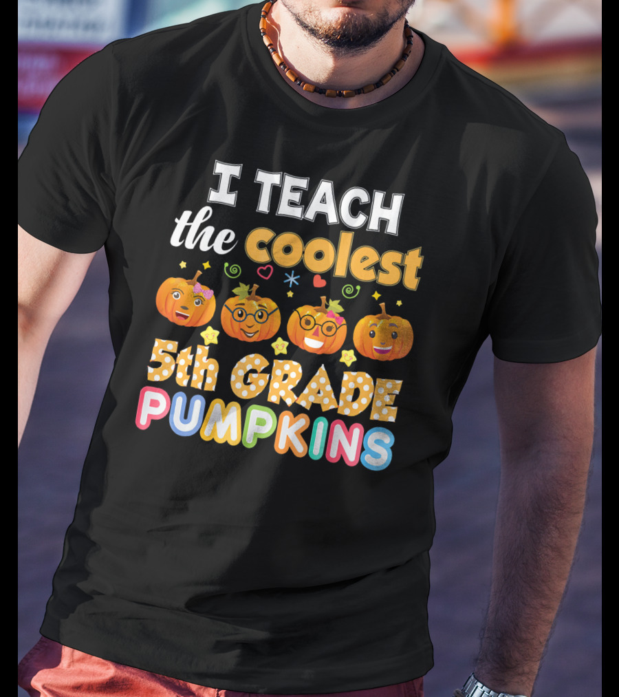 I Teach The Coolest 5th Grade Pumpkins T-Shirt
