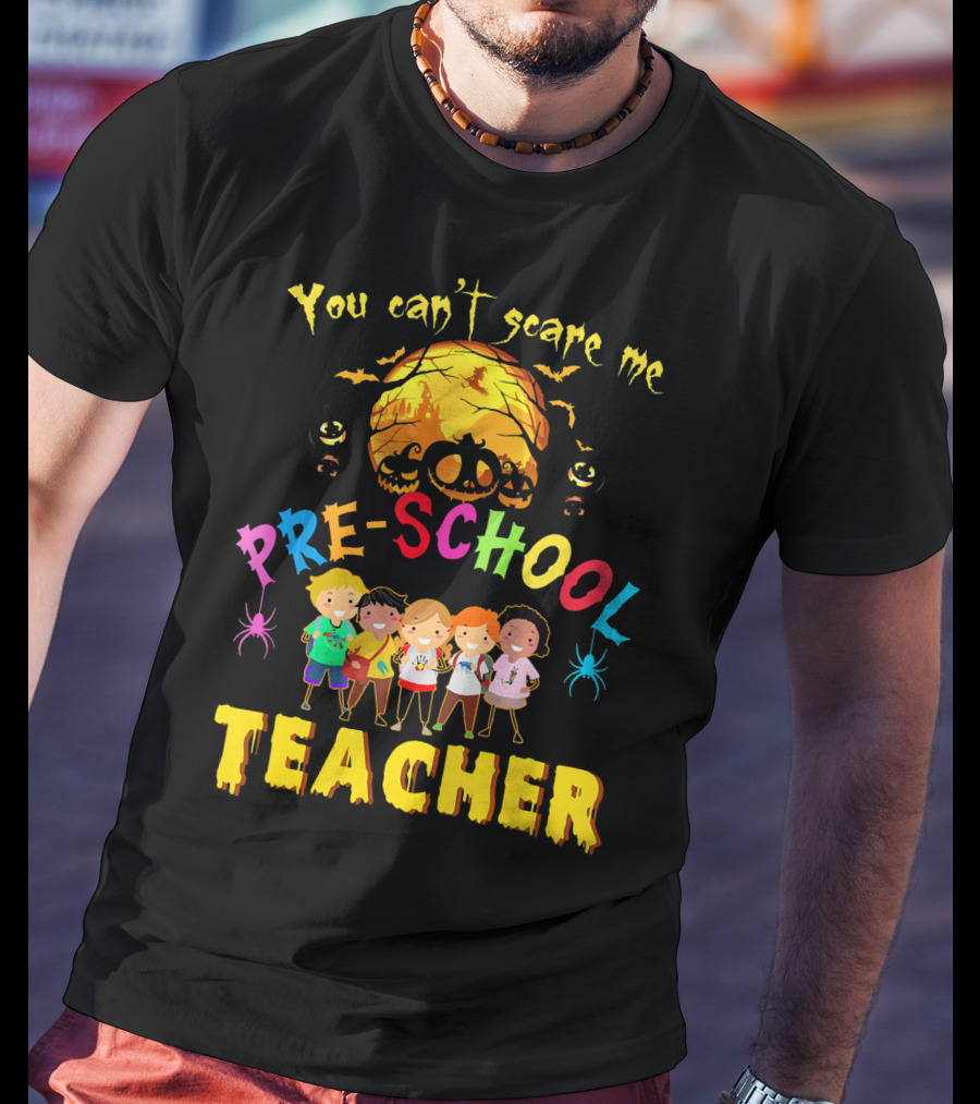 You Can't Scare Me Halloween Preschool Teacher With Kids And Pumpkin T-Shirt