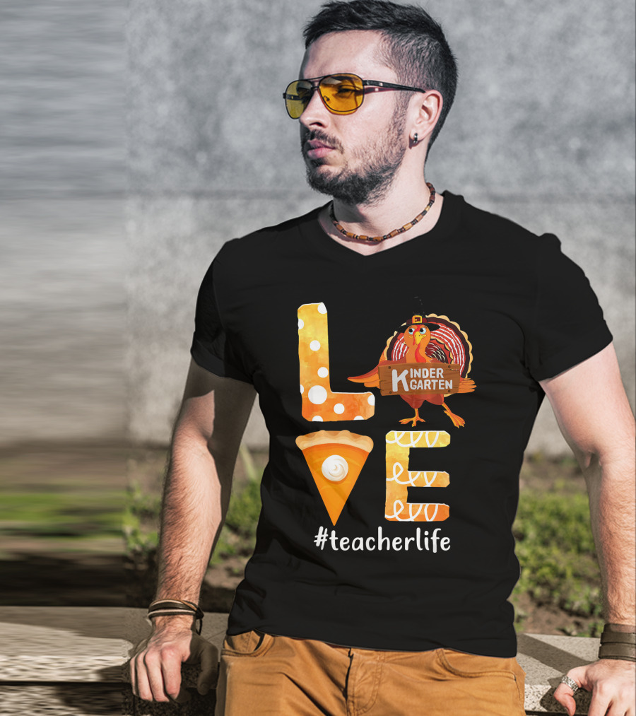 Love Kindergarten Teacherlife Turkey Pumpkin Pie T-Shirt