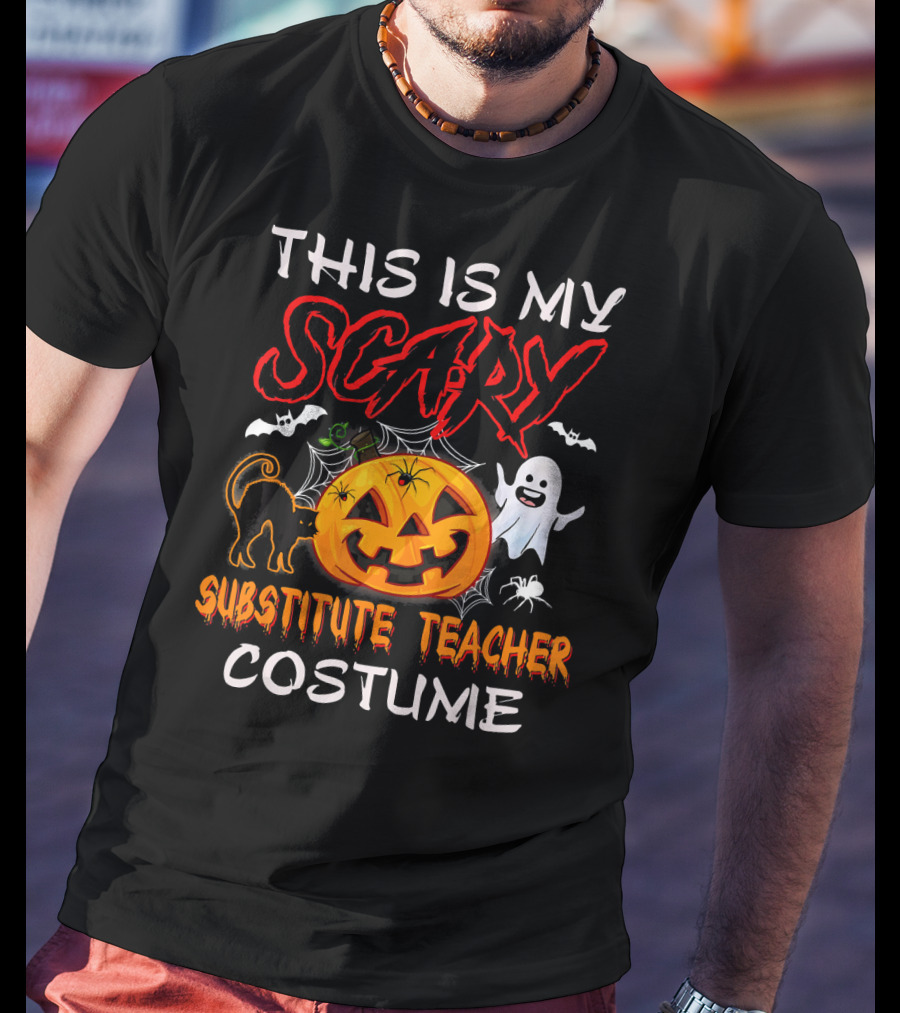 This Is My Scary Substitute Teacher Costume Halloween Ghost Pumpkin Cat Bats T-Shirt