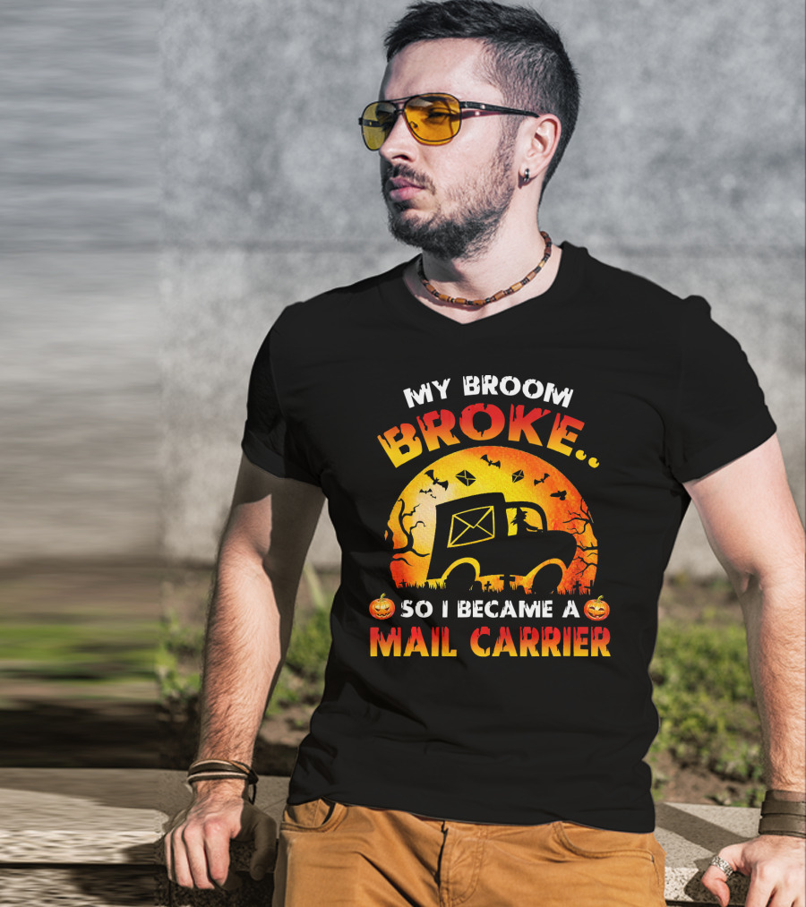 My Broom Broke So I Became A Mail Carrier Halloween Theme With Pumpkins And Mail Truck T-Shirt