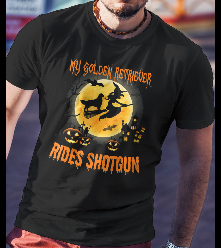 My GOLDEN RETRIEVER Rides Shotgun Halloween Witch Broomstick Moon Pumpkins Haunted House T-Shirt
