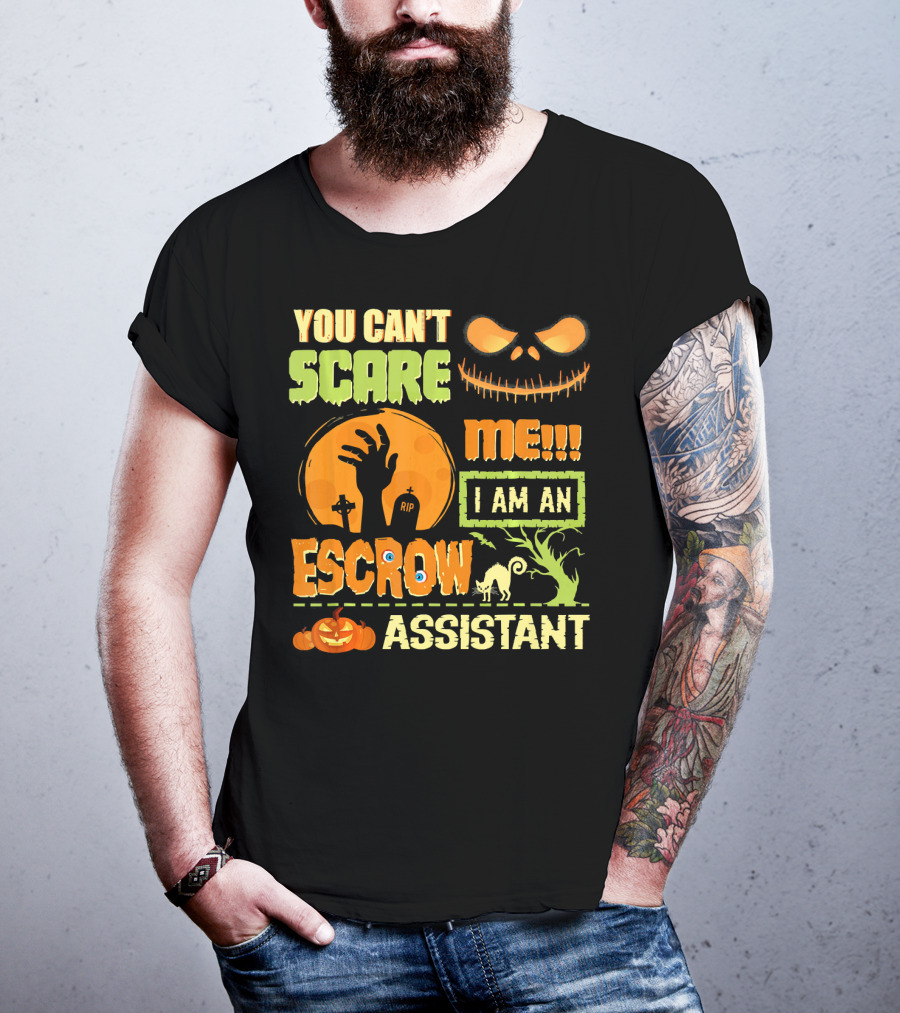 You Can't Scare Me I Am An Escrow Assistant Halloween Theme With Pumpkin And Skeleton Face T-Shirt
