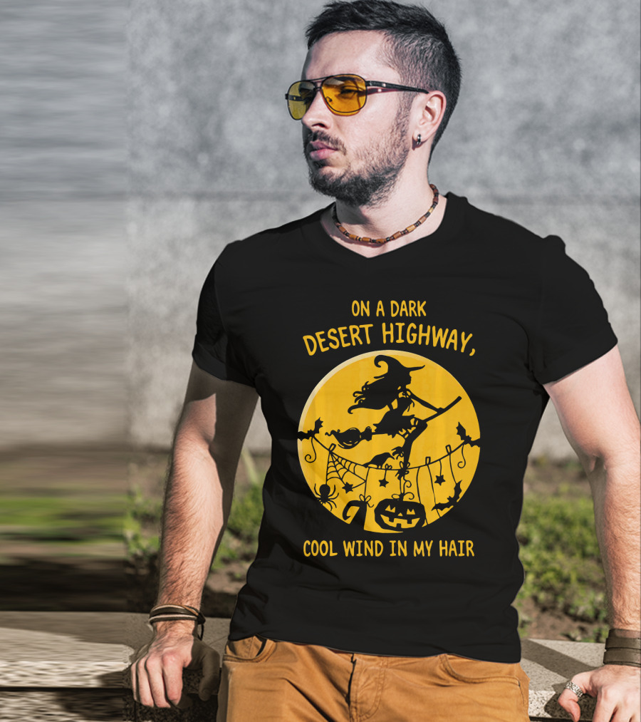 On A Dark Desert Highway Cool Wind In My Hair Witch Flying Halloween Scene T-Shirt