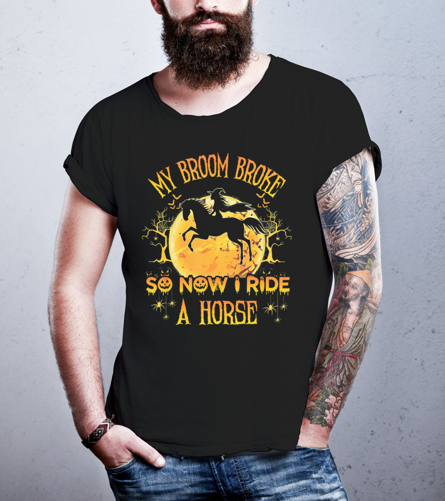 My Broom Broke So Now I Ride A Horse Halloween Witch Silhouette Moon Scene T-Shirt