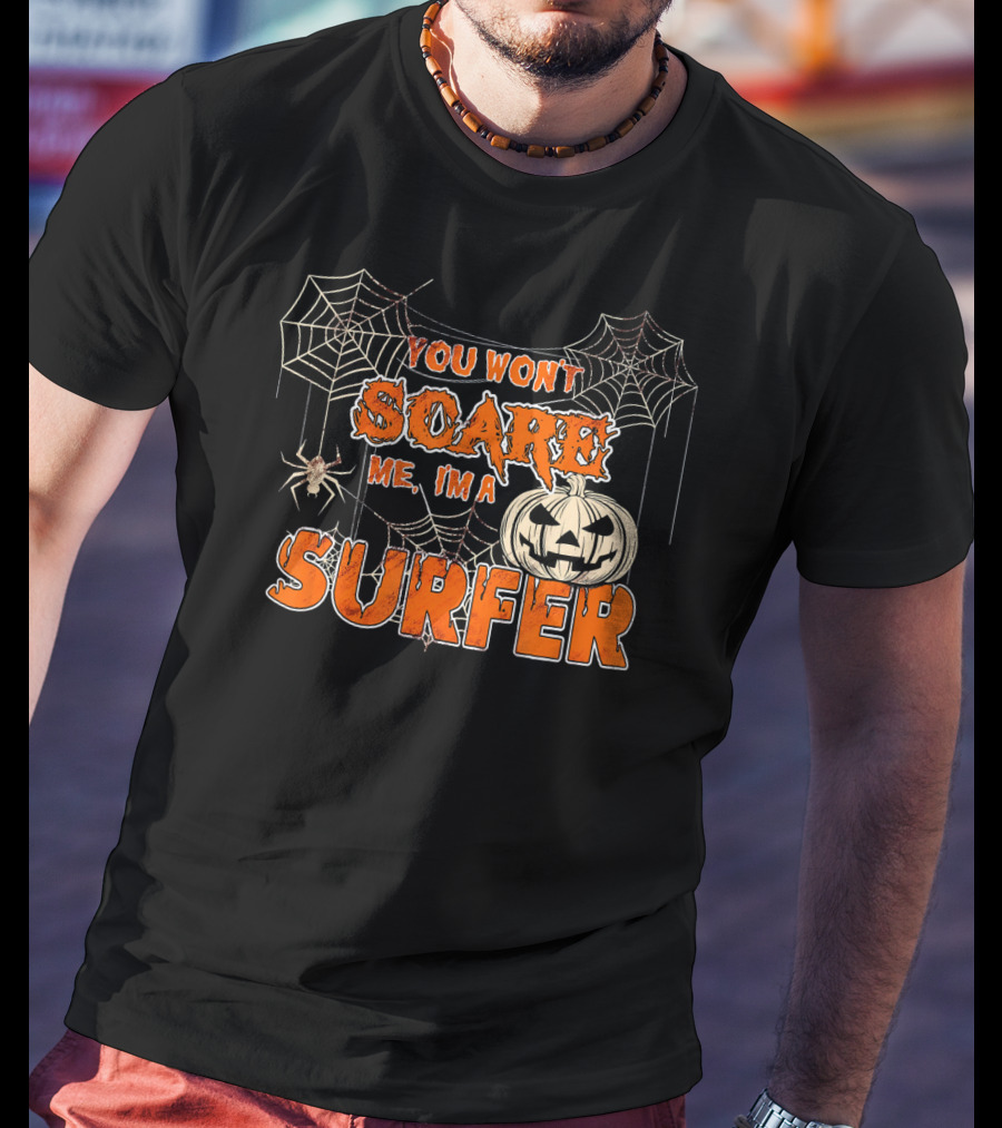 You Wont Scare Me Im A Surfer Halloween Pumpkin Spider Webs T-Shirt