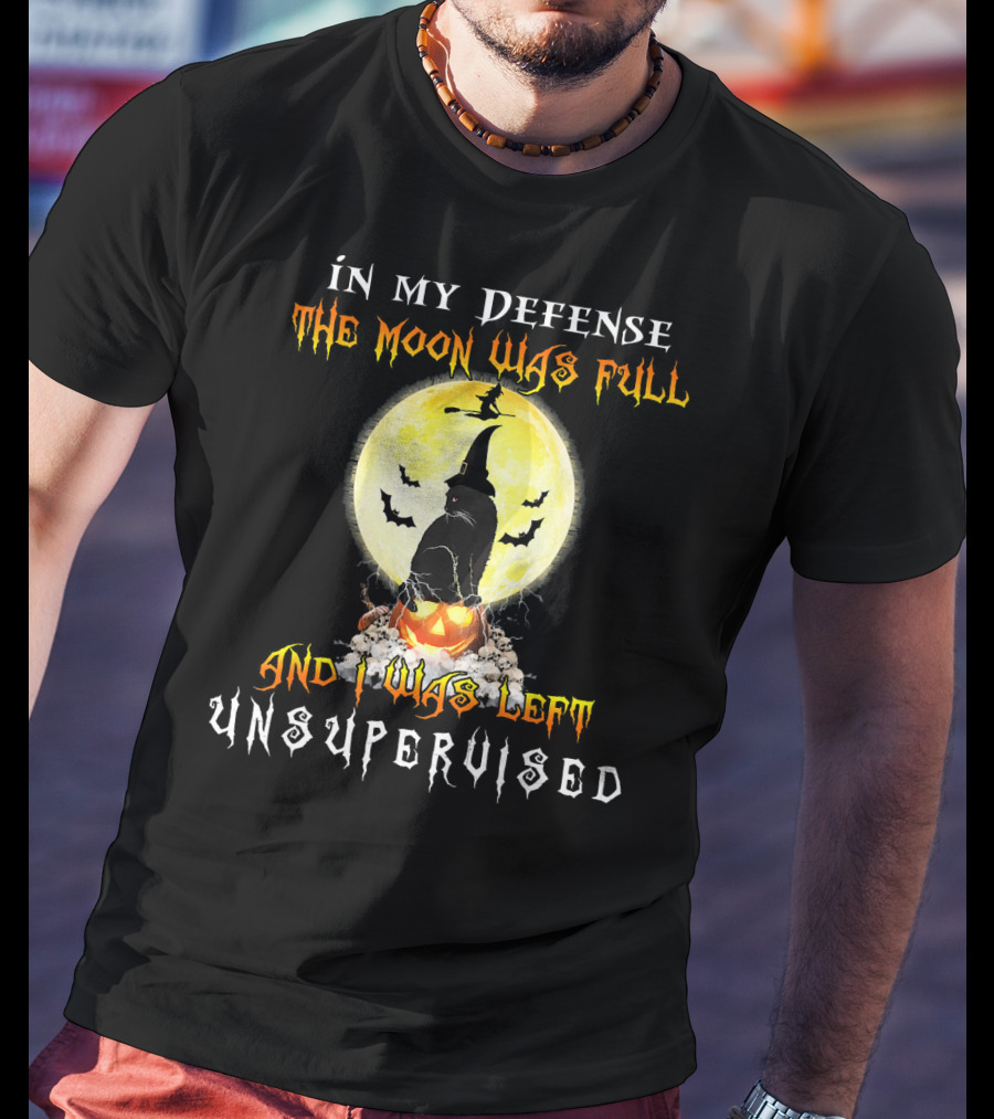 In My Defense The Moon Was Full And I Was Left Unsupervised Halloween Cat And Pumpkin T-Shirt