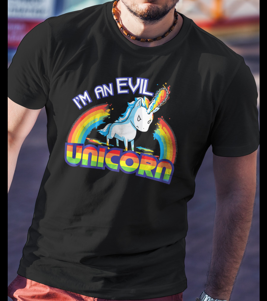 I'm An Evil Unicorn With Rainbow Horn And Fiery Mane T-Shirt