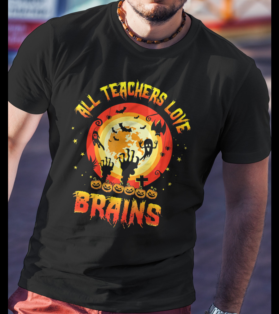 All Teachers Love Brains Halloween Moon Ghosts Bats Pumpkins T-Shirt