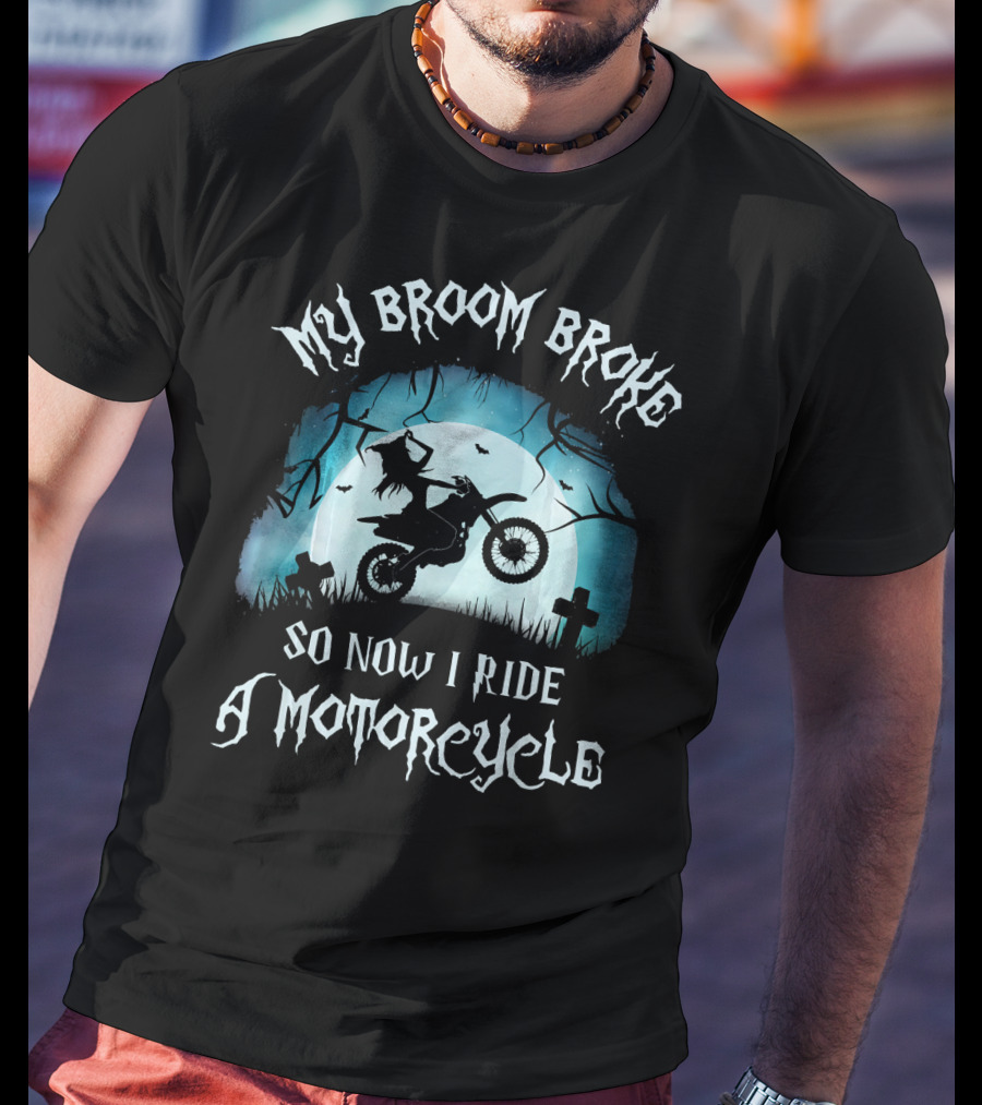 My Broom Broke So Now I Ride A Motorcycle Halloween Witch Moon Graveyard Scene T-Shirt
